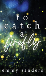 Book cover for To Catch a Firefly: Special Edition