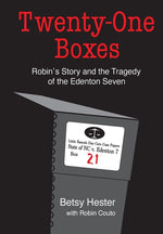 Book cover for Twenty-One Boxes: Robin's Story and the Tragedy of the Edenton Seven