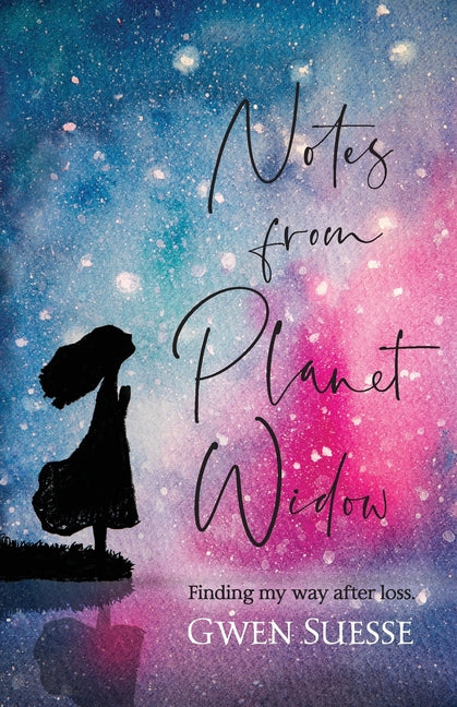 Book cover for Notes from Planet Widow: Finding My Way After Loss