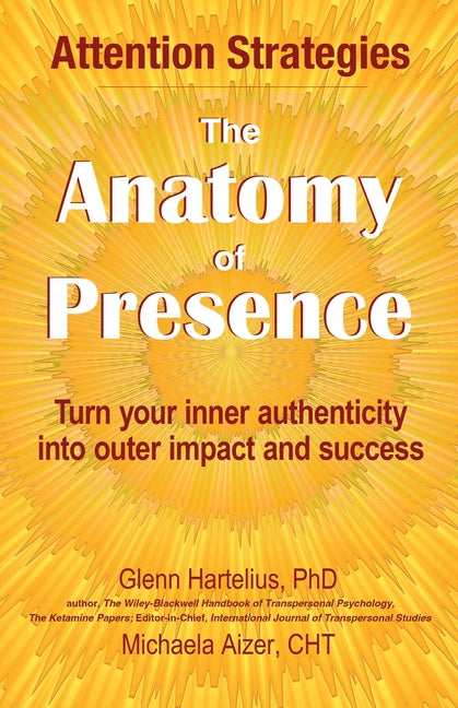 Book cover for Anatomy of Presence: Turn your inner authenticity into outer impact and success