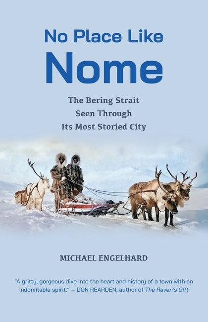 Book cover for No Place Like Nome: The Bering Strait Seen Through Its Most Storied City