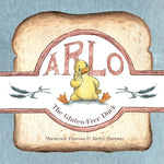 Book cover for Arlo - The Gluten-Free Duck: A Heartwarming Story About Food Sensitivities and Finding Alternatives