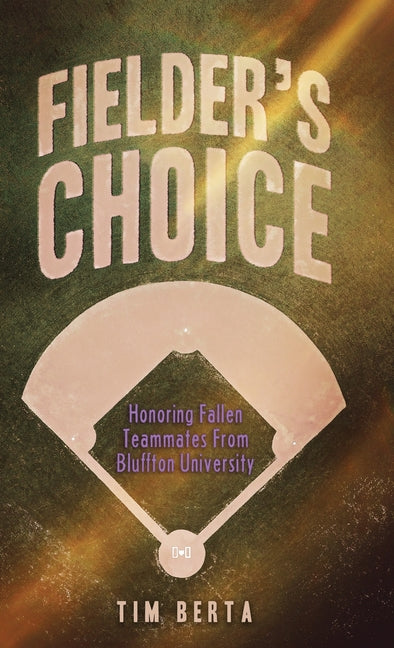 Book cover for Fielder's Choice: Honoring Fallen Teammates from Bluffton University