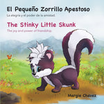 Book cover for Pequeño Zorrillo Apestoso The Stinky Little Skunk: La alegría y el poder de la amistad. The joy and power of friendship. (Bilingual Spanish/English)