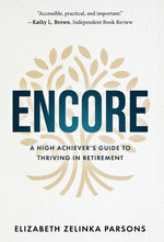 Book cover for Encore: A High Achiever's Guide to Thriving in Retirement
