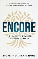 Book cover for Encore: A High Achiever's Guide to Thriving in Retirement
