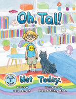 Book cover for Oh, Tal! Not Today. (Hardback)