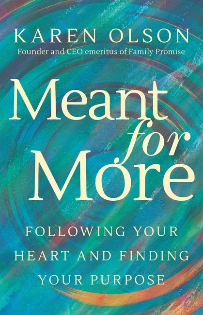 Book cover for Meant for More: Following Your Heart and Finding Your Purpose