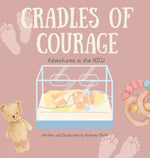 Book cover for Cradles of Courage: Adventures in the NICU (Pink)