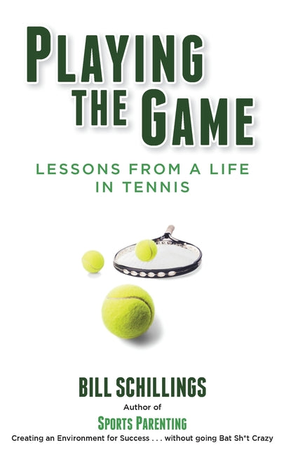 Book cover for Playing the Game: Lessons from a Life in Tennis