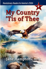 Book cover for My Country 'Tis of Thee: Revolutionary Readers for America's 250th Level 4