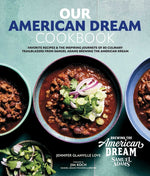 Book cover for Our American Dream Cookbook: Favorite Recipes & Inspiring Journeys of 80 Culinary Trailblazers from Samuel Adams Brewing the American Dream