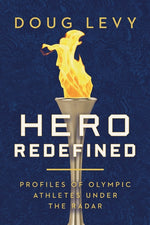 Book cover for Hero Redefined: Profiles of Olympic Athletes Under the Radar