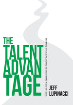 Book cover for Talent Advantage: The Story of a CEO's Journey to Discover the Value of Talent