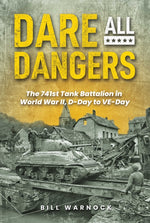 Book cover for Dare All Dangers: The 741st Tank Battalion in World War II, D-Day to Ve-Day