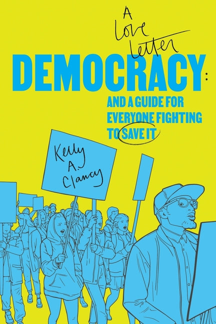Book cover for Democracy: A Love Letter and a Guide for Everyone Fighting to Save It