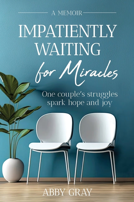 Book cover for Impatiently Waiting for Miracles