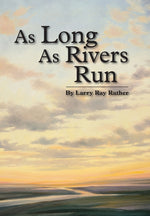 Book cover for As Long As Rivers Run
