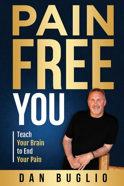 Book cover for Pain Free You: Teach Your Brain to End Your Pain