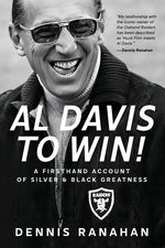 Book cover for Al Davis to Win!: A Firsthand Account Of Silver & Black Greatness