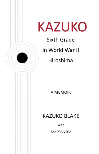 Book cover for Kazuko: Sixth Grade in World War II Hiroshima