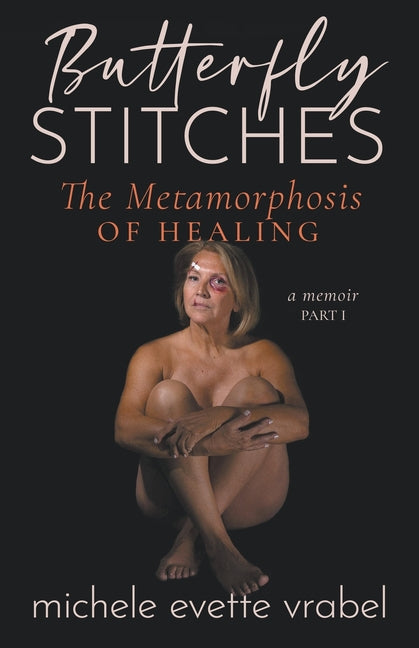 Book cover for Butterfly Stitches: The Metamorphosis of Healing