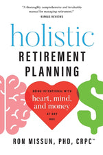Book cover for Holistic Retirement Planning: Being Intentional with Heart, Mind, and Money at Any Age