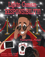 Book cover for Lights. Camera. Responsibility!: Featuring...Kaleb
