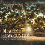 Book cover for Beacon of the Lowcountry: The Life, Art, and Legacy of Jim Booth