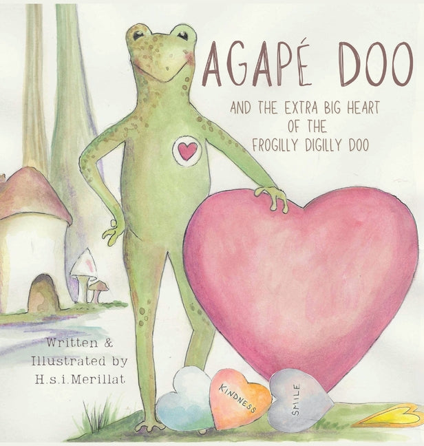 Book cover for Agapé Doo and the Extra Big Heart of the Frogilly Digilly Doo