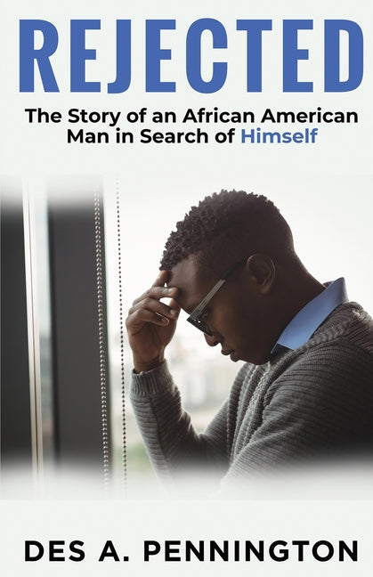 Book cover for Rejected: A Story of an African American Man in Search of Himself