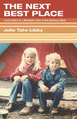 Book cover for Next Best Place: Love Letters to a Mountain Town in the American West