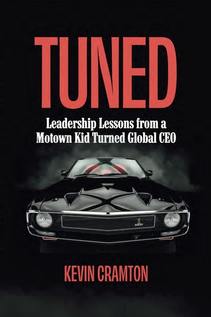 Book cover for Tuned: Leadership Lessons from a Motown Kid Turned Global CEO