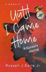 Book cover for Until I Came Home: A Sunset's Journal