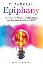 Book cover for Financial Epiphany: Discover Your Ability to Multiply Money and Reimagine Your Financial Life