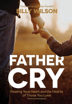 Book cover for Father Cry: Healing Your Heart and the Hearts of Those You Love