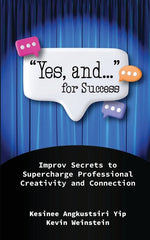 Book cover for "Yes, and..." for Success: Improv Secrets to Supercharge Professional Creativity and Connection