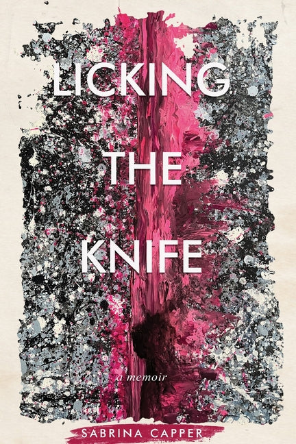 Book cover for Licking the Knife: A memoir