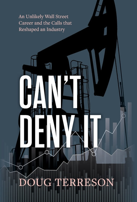 Book cover for Can't Deny It - An Unlikely Wall Street Career and the Calls that Reshaped the Energy Industry