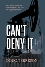 Book cover for Can't Deny It - An Unlikely Wall Street Career and the Calls that Reshaped the Energy Industry