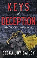 Book cover for Keys of Deception: His Game with NO Remorse