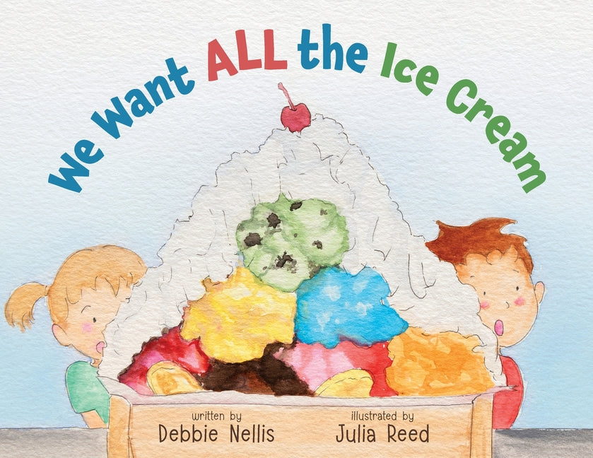 Book cover for We Want ALL the Ice Cream
