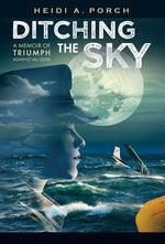 Book cover for Ditching the Sky: A memoir of triumph against all odds
