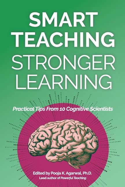 Book cover for Smart Teaching Stronger Learning: Practical Tips From 10 Cognitive Scientists