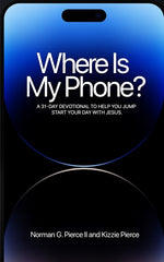 Book cover for Where Is My Phone?: A 31 - Day Devotional To Help You Jump Start Your Day With Jesus