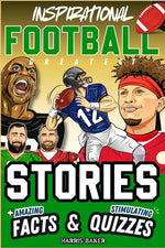 Book cover for Inspirational Football GOATS Stories, Amazing Facts, and Trivia Games: The Ultimate Football Gift Book for Kids and Teens!