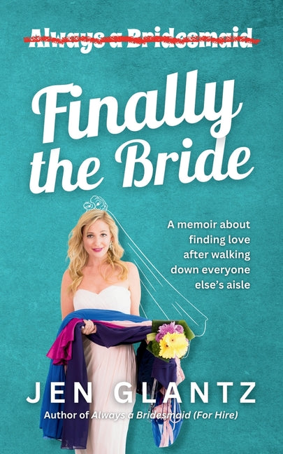 Book cover for Finally the Bride: Finding Love after Walking down Everyone Else's Aisle