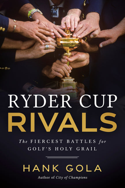 Book cover for Ryder Cup Rivals: The Fiercest Battles for Golf's Holy Grail