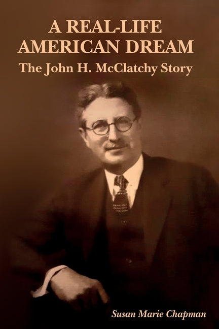 Book cover for Real-Life American Dream: The John H. McClatchy Story