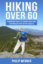 Book cover for Hiking Over 60: A Modern Guide to Hiking Gear and Techniques for Active Adults